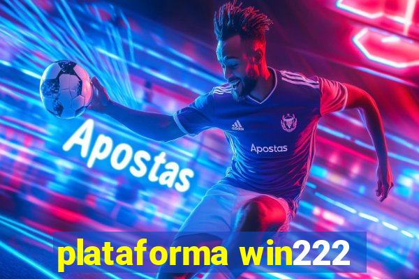 plataforma win222